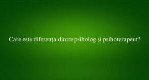 Care este diferența dintre psiholog și psihoterapeut