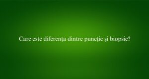 Care este diferența dintre puncție și biopsie