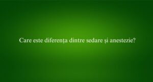 Care este diferența dintre sedare și anestezie