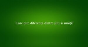 Care este diferența dintre șiiți și suniți