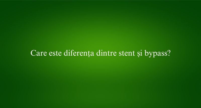 Care este diferența dintre stent și bypass