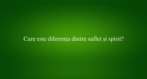 Care este diferența dintre suflet și spirit