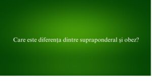 Care este diferența dintre supraponderal și obez