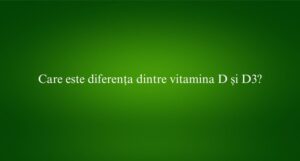 Care este diferența dintre vitamina D și D3