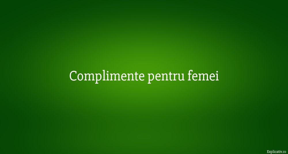Complimente pentru femei