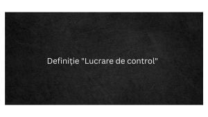 Definiție Lucrare de control
