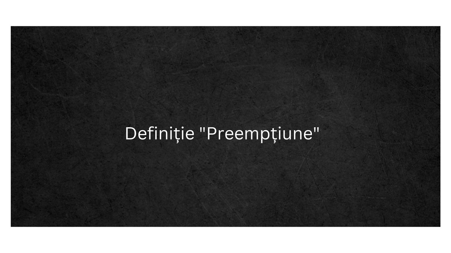 Definiție Preempțiune