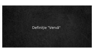 Definiție Vervă