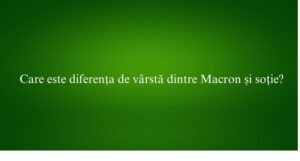 Care este diferența de vârstă dintre Macron și soție