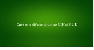 Care este diferența dintre CIF si CUI