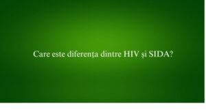 Care este diferența dintre HIV și SIDA