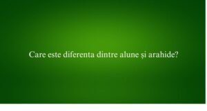 Care este diferenta dintre alune și arahide
