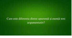 Care este diferenta dintre aparență și esență text argumentativ