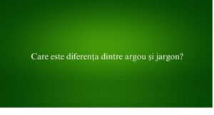 Care este diferența dintre argou și jargon