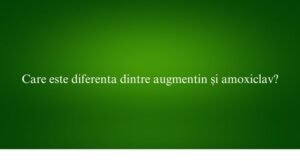 Care este diferenta dintre augmentin și amoxiclav