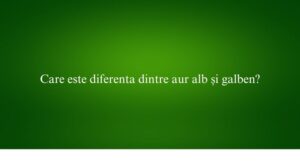 Care este diferenta dintre aur alb și galben