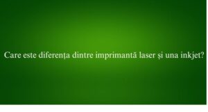 Care este diferența dintre imprimantă laser și una inkjet