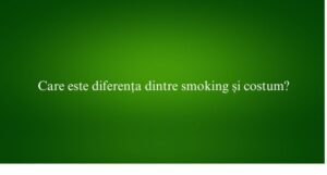 Care este diferența dintre smoking și costum