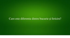 Care este diferenta dintre bucurie și fericire
