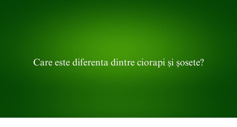 Care este diferenta dintre ciorapi și șosete