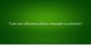 Care este diferenta dintre concealer și corector