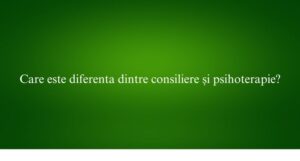 Care este diferenta dintre consiliere și psihoterapie