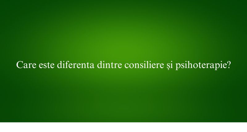 Care este diferenta dintre consiliere și psihoterapie