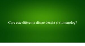 Care este diferenta dintre dentist și stomatolog