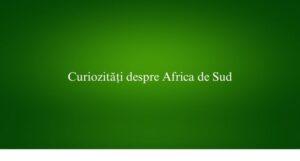 Curiozități despre Africa de Sud