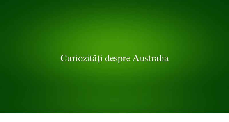 Curiozități despre Australia