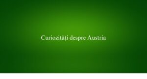 Curiozități despre Austria