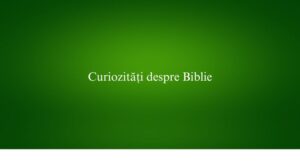 Curiozități despre Biblie