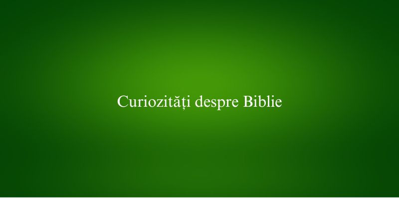 Curiozități despre Biblie