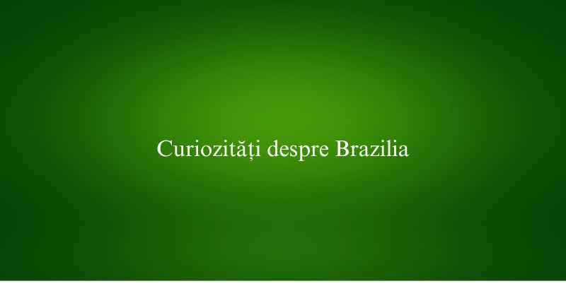 Curiozități despre Brazilia