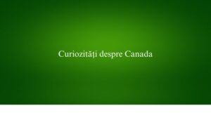 Curiozități despre Canada