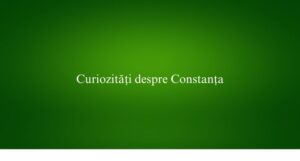 Curiozități despre Constanța