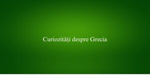 Curiozități despre Grecia
