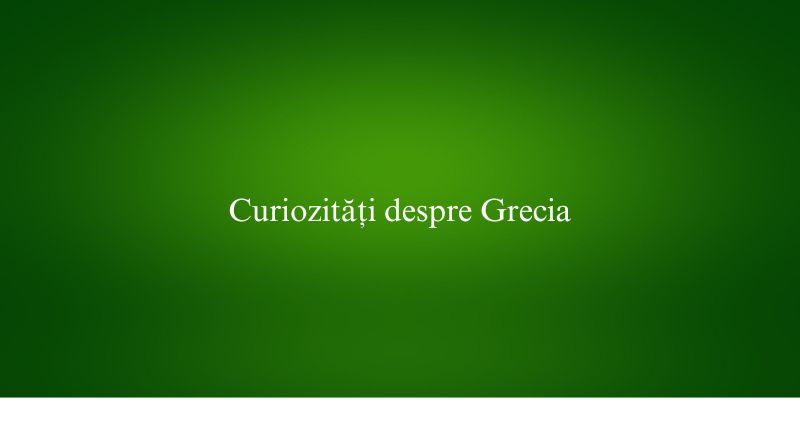 Curiozități despre Grecia