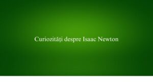 Curiozități despre Isaac Newton