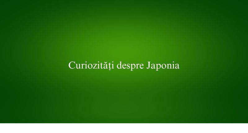 Curiozități despre Japonia