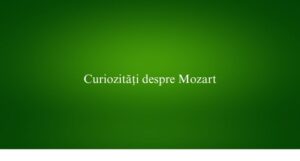 Curiozități despre Mozart