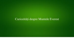 Curiozități despre Muntele Everest
