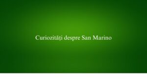 Curiozități despre San Marino
