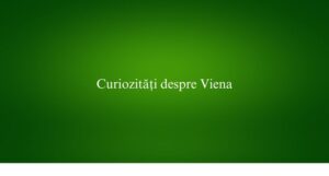 Curiozități despre Viena
