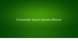 Curiozități despre planeta Mercur