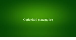 Curiozități matematice
