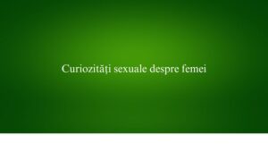 Curiozități sexuale despre femei