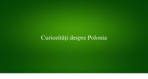 Curiozități despre Polonia