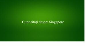 Curiozități despre Singapore