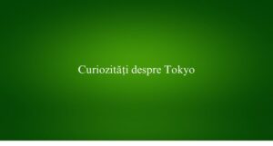Curiozități despre Tokyo